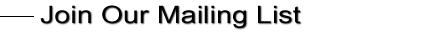 Join Our Mailing List